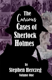 Buy The Curious Cases of Sherlock Holmes - Volume One