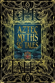 Buy Aztec Myths & Tales