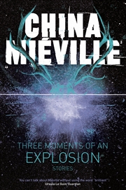 Buy Three Moments Of An Explosion Stories