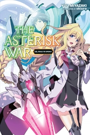 Buy Asterisk War Vol 14 Light Novel