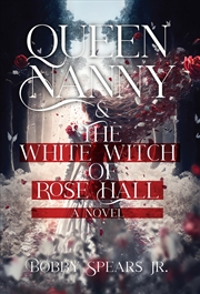 Buy Queen Nanny The White Witch Of Rosehall