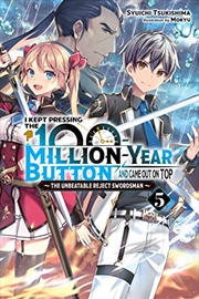 Buy I Kept Pressing the 100-Million-Year Button and Came Out on Top, Vol. 5 (light novel) (I Kept Pressi