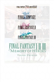 Buy Final Fantasy I Ii Iii Memory Of Heroes