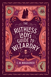 Buy Ruthless Ladys Guide To Wizardry The