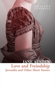 Buy Love and Freindship: Juvenilia and Other Short Stories (Collins Classics)