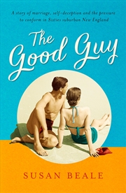 Buy The Good Guy: A deeply compelling novel about love and marriage set in 1960s suburban America