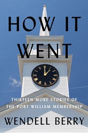 Buy How It Went: Thirteen More Stories of the Port William Membership