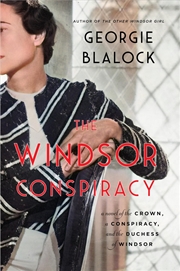 Buy The Windsor Conspiracy: A Novel of the Crown, a Conspiracy, and the Duchess of Windsor