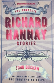 Buy The Complete Richard Hannay Stories (Wordsworth Classics)