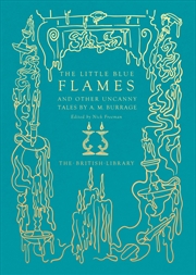 Buy The Little Blue Flames: and Other Uncanny Tales by A. M. Burrage (British Library Hardback Classics)