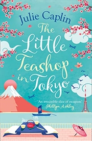 Buy The Little Teashop in Tokyo: A feel-good, romantic comedy to make you smile and fall in love! (Roman