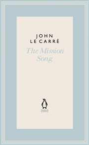 Buy The Mission Song (The Penguin John le Carré Hardback Collection)