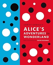 Buy Lewis Carroll's Alice's Adventures in Wonderland: With Artwork by Yayoi Kusama (A Penguin Classics H