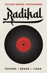 Buy Radikal: Techno, Drugs, Jihad