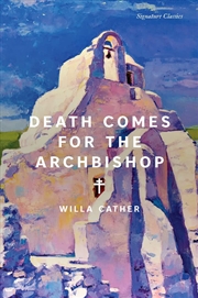 Buy Death Comes for the Archbishop (Signature Classics)