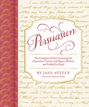 Buy Persuasion: The Complete Novel, Featuring the Characters' Letters and Papers, Written and Folded by