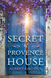 Buy The Secret of Provence House: Dan Brown meets Downton Abbey in this perfect escapist fiction read of