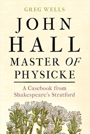 Buy John Hall Master Of Physicke