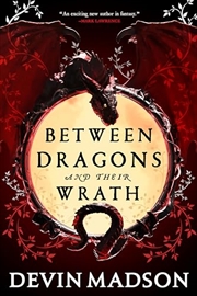 Buy Between The Dragons & Their Wrath