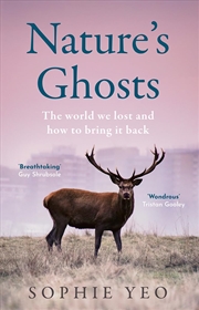 Buy Nature’s Ghosts: The world we lost and how to bring it back