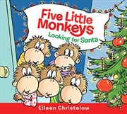 Buy Five Little Monkeys Looking For Santa