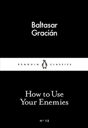 Buy How To Use Your Enemies