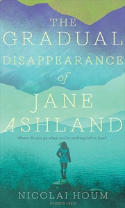 Buy Gradual Disappearance Of Jane Ashland