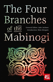 Buy The Four Branches of the Mabinogi: Epic Stories, Ancient Traditions (The World's Greatest Myths and