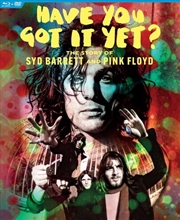 Buy Have You Got It Yet The Story Of Syd Barrett And Pink Floyd