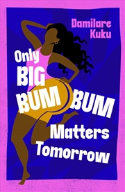 Buy Only Big Bumbum Matters Tomorrow