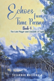 Buy Echoes From A Time Passage Book 4