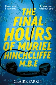 Buy Final Hours Of Muriel Hinchcliffe Mbe