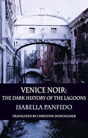 Buy Venice Noir The Dark History/Lagoons