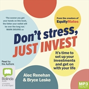 Buy Don't Stress, Just Invest It's Time to Set Up Your Investments and Get On with Your Life