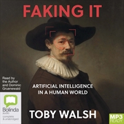 Buy Faking It Artificial Intelligence in a Human World