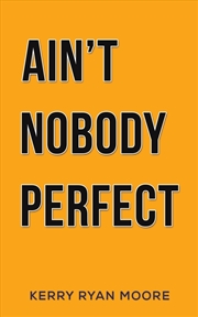 Buy Aint Nobody Perfect