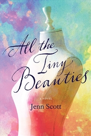 Buy All The Tiny Beauties A Novel