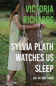 Buy Sylvia Plath Watches Us Sleep But We Don