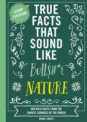 Buy True Facts That Sound Like Bull