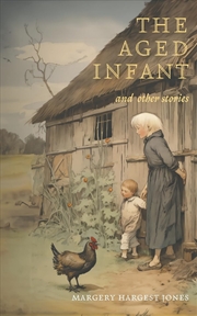 Buy The Aged Infant and Other Stories