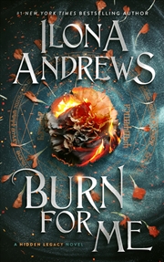 Buy Burn For Me: A Hidden Legacy Novel