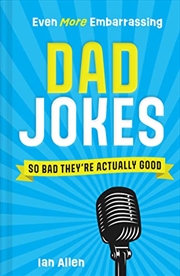 Buy Even More Embarrassing Dad Jokes