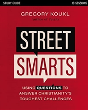 Buy Street Smarts Study Guide  Using Questions to Answer Christianity's Toughest Challenges