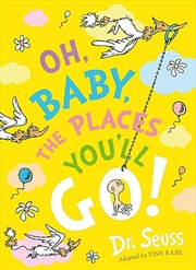 Buy Oh, Baby, The Places You'll Go!