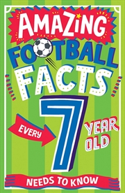 Buy Amazing Football Facts For Every 7 Year Old