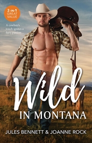 Buy Wild In Montana/Montana Seduction/The Rancher