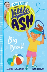 Buy Little Ash Big Break! the new 2024 book in the much loved younger reader series from Australian tenn