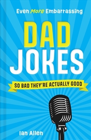 Buy Even More Embarrassing Dad Jokes