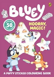 Buy Bluey - Hooray, Magic! - A Puffy Sticker Colouring Book