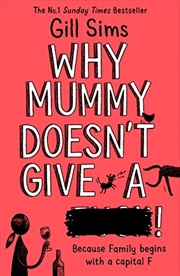 Buy Why Mummy Doesnt Give A ****